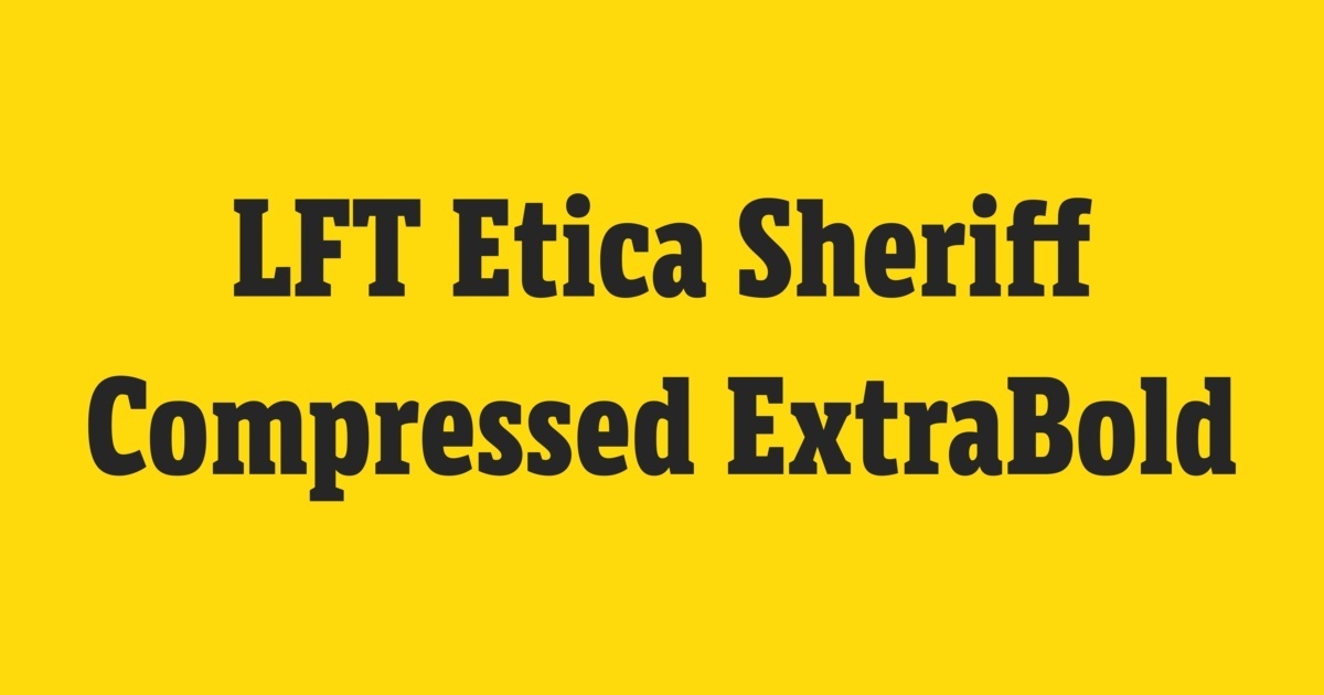 Пример шрифта LFT Etica Sheriff Compressed